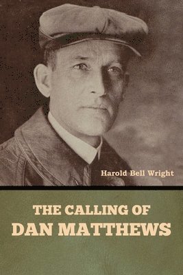 Harold Bell Wright - Calling of Dan Matthews, Häftad