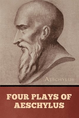 Four Plays of Aeschylus