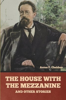 House with the Mezzanine and Other Stories