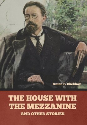 House with the Mezzanine and Other Stories