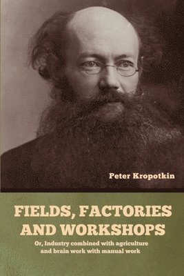 Fields, factories and workshops
