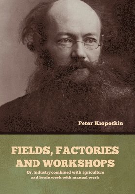 Fields, factories and workshops