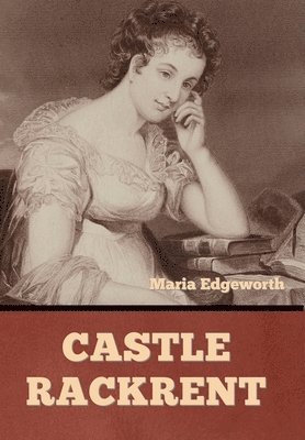 Maria Edgeworth - Castle Rackrent, Inbunden