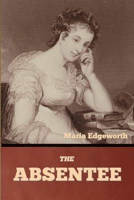 Maria Edgeworth - Absentee, Häftad