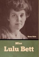 Zona Gale - Miss Lulu Bett, Inbunden