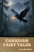 Cyrus MacMillan - Canadian Fairy Tales, Häftad. Tillgänglighet: Lägg i varukorg