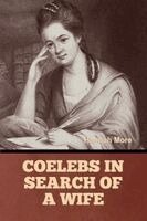 Hannah More - Coelebs in Search of a Wife, Häftad