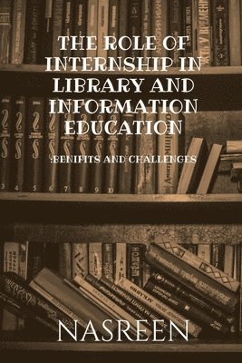 bokomslag Role of Internship in Library and Information Education