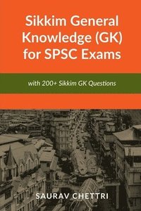bokomslag Sikkim General Knowledge (GK) for SPSC Exams