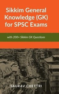 bokomslag Sikkim General Knowledge (GK) for SPSC Exams