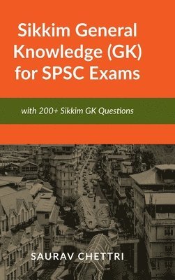 bokomslag Sikkim General Knowledge (GK) for SPSC Exams