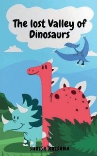 bokomslag Lost Valley of Dinosaurs