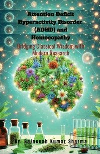 bokomslag Attention Deficit Hyperactivity Disorder (ADHD) and Homoeopathy
