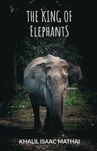 bokomslag King of Elephants