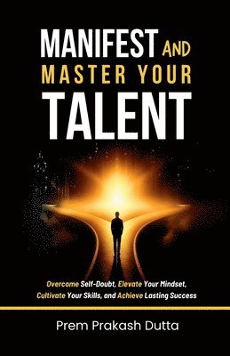 bokomslag Manifest and Master Your Talent