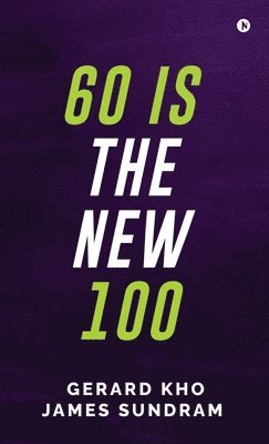 bokomslag 60 Is the New 100
