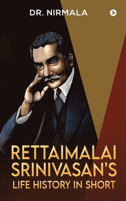 bokomslag Rettaimalai Srinivasan's Life History in Short