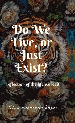 bokomslag Do We Live, or Just Exist?