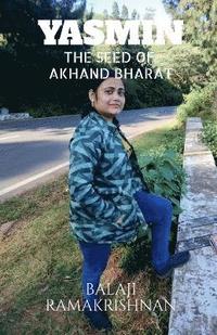 bokomslag Yasmin - The Seed of Akhand Bharat
