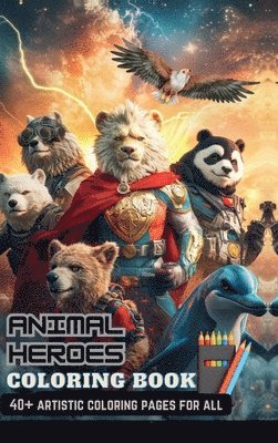 Animal Heroes Coloring Book 1