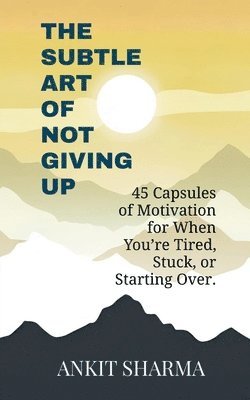 bokomslag Subtle Art of Not Giving Up