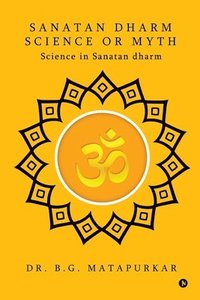 bokomslag Sanatan Dharm Science or Myth: Science in Sanatan dharm