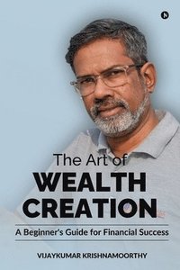 bokomslag Art of Wealth Creation