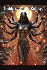 bokomslag Goddesses of the Kali Age