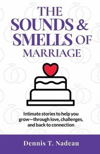 bokomslag The Sounds & Smells Of Marriage