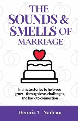 The Sounds & Smells Of Marriage 1