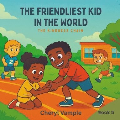 bokomslag Friendliest Kid in the World Book 5