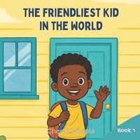 bokomslag The Friendliest Kid in the World