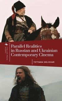 bokomslag Parallel Realities in Russian and Ukrainian Contemporary Cinema