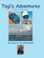 Stacy L. M. McDonald - Togi's Adventures: Sailing on a Yacht, Inbunden