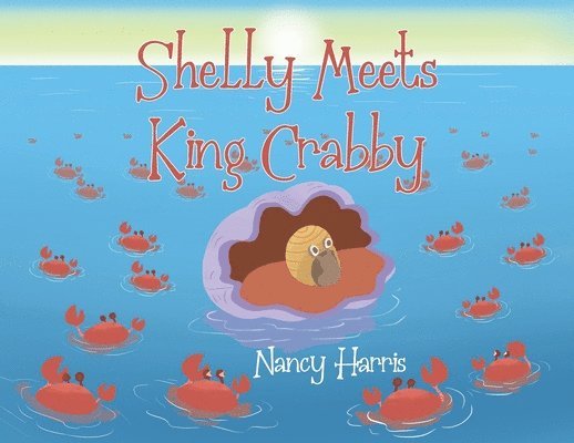 Nancy Harris, Harris,Nancy, - Shelly Meets King Crabby, Häftad
