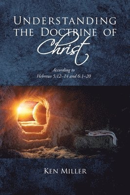 Ken Miller, Miller,Ken, - Understanding the Doctrine of Christ, Häftad