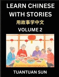 bokomslag Learn Chinese with Stories (Part 2)- Self-learn Reading Captivating Chengyu Short Tales Folklores from China's Ancient History and Culture, A Mandarin Language Learning Guide for Beginners,