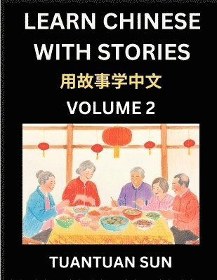 bokomslag Learn Chinese with Stories (Part 2)- Self-learn Reading Captivating Chengyu Short Tales Folklores from China's Ancient History and Culture, A Mandarin Language Learning Guide for Beginners,