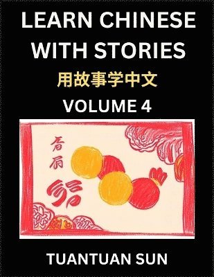 bokomslag Learn Chinese with Stories (Part 4)- Self-learn Reading Captivating Chengyu Short Tales Folklores from China's Ancient History and Culture, A Mandarin Language Learning Guide for Beginners, Interme...