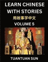 bokomslag Learn Chinese with Stories (Part 5)- Self-learn Reading Captivating Chengyu Short Tales Folklores from China's Ancient History and Culture, A Mandarin