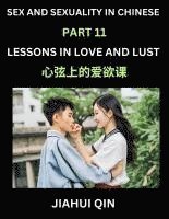 bokomslag Chinese Romantic Stories & Essays on Sex and Sexuality (Part 11)- Self-learn Reading Chinese Romance, Sex Education, Love, Intimacy and Lust, Simple Lessons for Beginner Students of Mandarin Chines...
