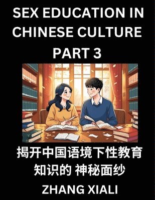 bokomslag Chinese Sex Essays and Stories (Part 3) - Discover Romance and Intimacy in Chinese Style, Self-learn Mandarin Language and Culture, Improve Vocabulary, Beginner to Advanced Level Students, HSK All ...