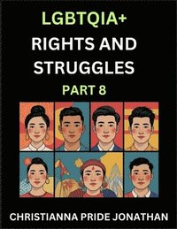 bokomslag LGBTQIA+ Rights and Struggles (Part 8)- Short Essays on Queer Quest, Journeys Toward Equality's Rainbow, Navigating Nonbinary Realities of Pride, Progress and Triumphs, Chronicles of Inclusive Hori...