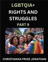 bokomslag LGBTQIA+ Rights and Struggles (Part 9)- Short Essays on Queer Quest, Journeys Toward Equality's Rainbow, Navigating Nonbinary Realities of Pride, Prog