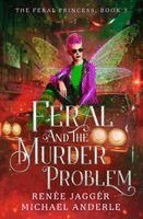 Renée Jaggér, Michael Anderle - Feral and the Murder Problem, Häftad
