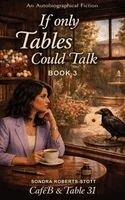 Sondra Roberts Stott - If Only Tables Could Talk, Inbunden