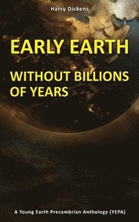 bokomslag Early Earth Without Billions of Years
