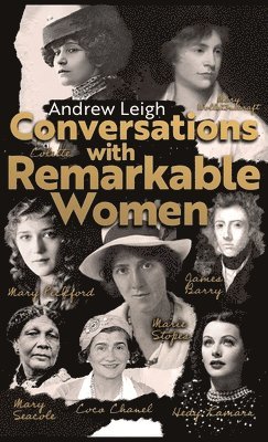 Andrew Leigh - Conversations with Remarkable Women, Inbunden