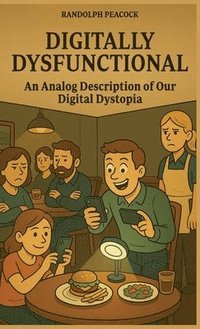 bokomslag Digitally Dysfunctional
