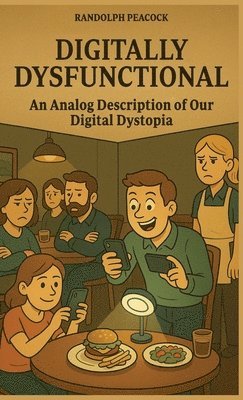bokomslag Digitally Dysfunctional
